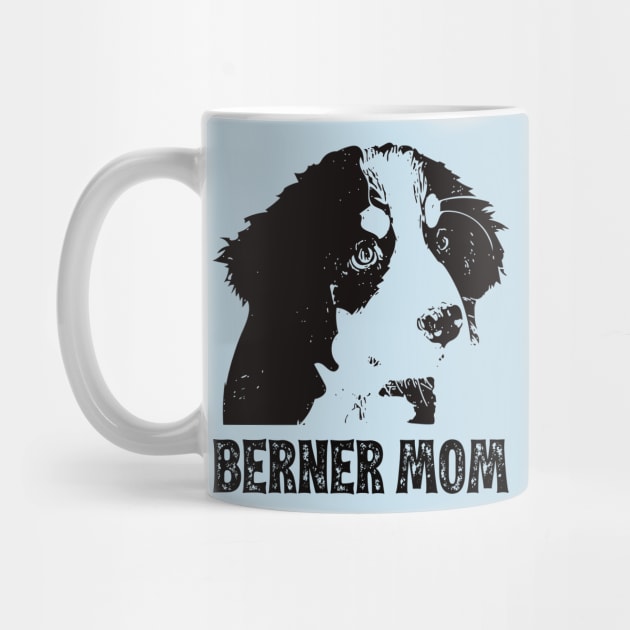 Berner Mom - Bernese Mountain Dog Mom by DoggyStyles